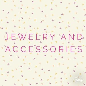 Jewelry and Accessories!